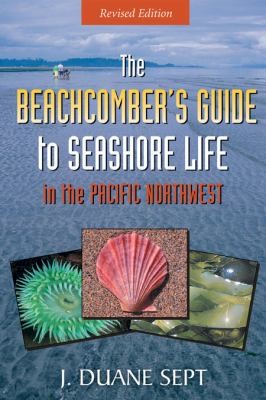 The Beachcomber's Guide to Seashore Life in the Pacific Northwest cover